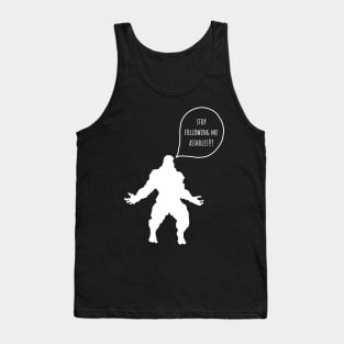 Funny Bigfoot - Stop Following Me Tank Top